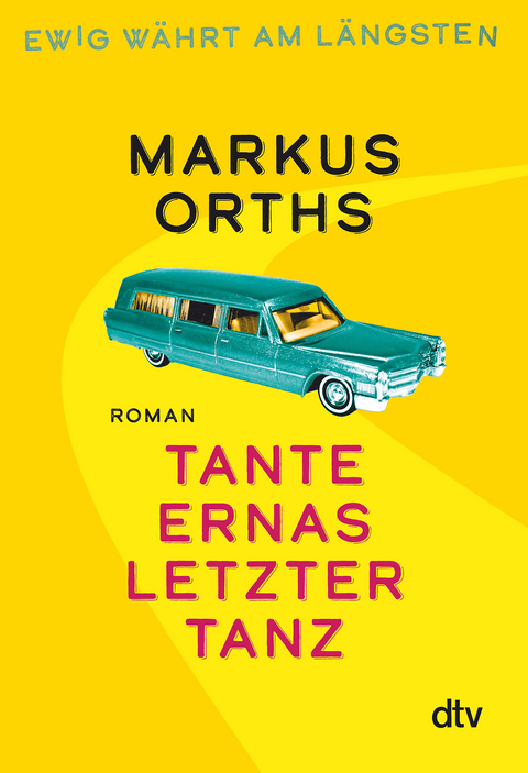 Tante Ernas letzter Tanz - Markus Orths