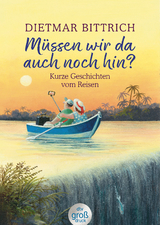 Müssen wir da auch noch hin? - Dietmar Bittrich