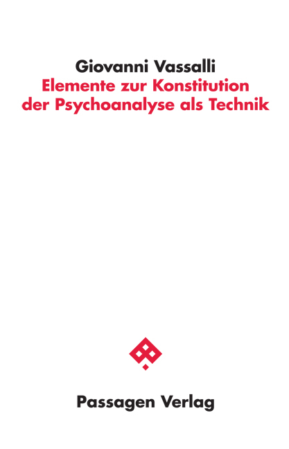 Elemente zur Konstitution der Psychoanalyse als Technik - Giovanni Vassalli