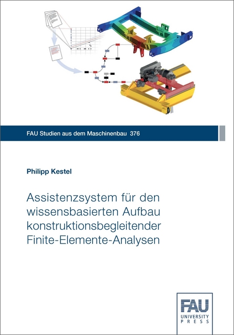 Assistenzsystem für den wissensbasierten Aufbau konstruktionsbegleitender Finite-Elemente-Analysen - Philipp Kestel