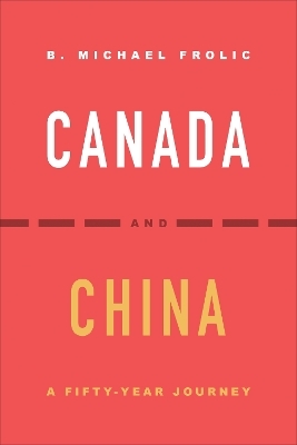 Canada and China - B. Michael Frolic