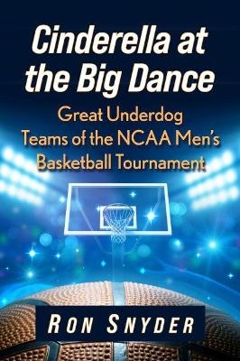 Cinderella at the Big Dance - Ron Snyder