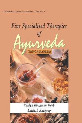 Five Specialised Therapies of Ayurveda - Vaidya Bhagwan Dash