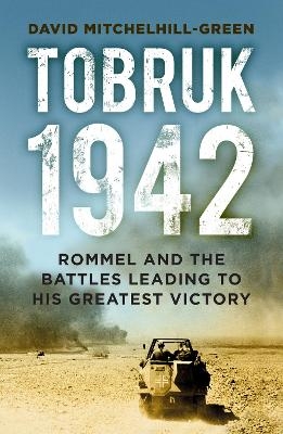 Tobruk 1942 - David Mitchelhill-Green