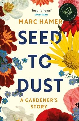 Seed to Dust - Marc Hamer