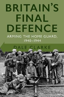 Britain's Final Defence - Dale Clarke