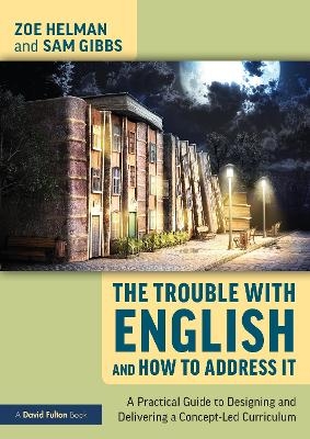 The Trouble with English and How to Address It - Zoe Helman, Sam Gibbs