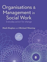 Organisations and Management in Social Work - Hughes, Mark; Wearing, Michael