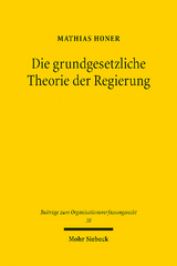 Die grundgesetzliche Theorie der Regierung - Mathias Honer