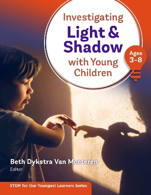 Investigating Light and Shadow With Young Children (Ages 3–8) - 