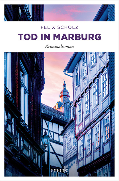 Tod in Marburg - Felix Scholz