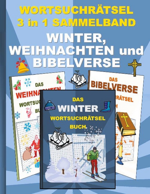 WORTSUCHRÄTSEL 3 in 1 SAMMELBAND WINTER, WEIHNACHTEN und BIBELVERSE - Brian Gagg