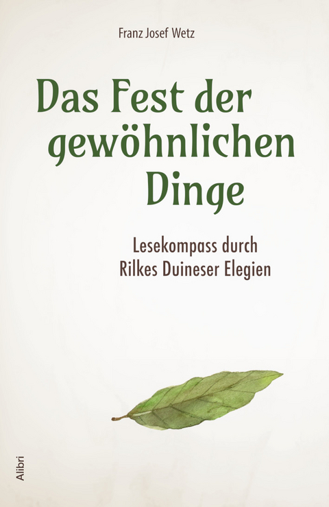 Das Fest der gewöhnlichen Dinge - Franz Josef Wetz