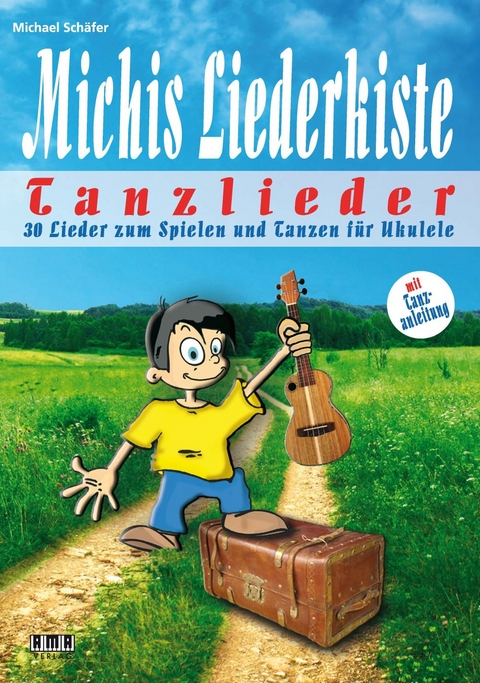 Michis Liederkiste: Tanzlieder für Ukulele - Michael Schäfer