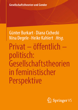 Privat – öffentlich – politisch: Gesellschaftstheorien in feministischer Perspektive - 