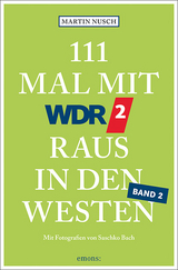 111 Mal mit WDR 2 raus in den Westen, Band 2 - Martin Nusch