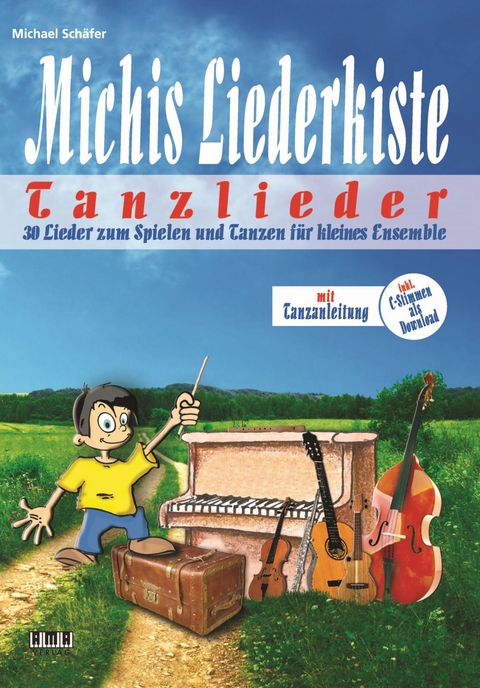 Michis Liederkiste: Tanzlieder für kleines Ensemble - Michael Schäfer