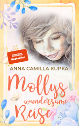 Mollys wundersame Reise - Anna Kupka