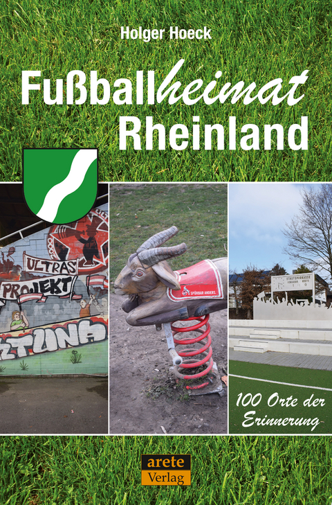 Fußballheimat Rheinland - Hoeck Holger