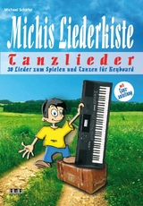 Michis Liederkiste: Tanzlieder für Keyboard - Michael Schäfer