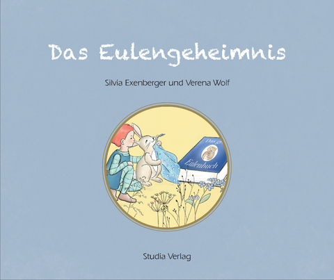 Das Eulengeheimnis - Silvia Exenberger, Verena Wolf