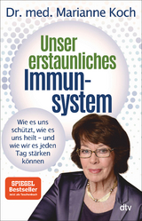 Unser erstaunliches Immunsystem - Marianne Koch