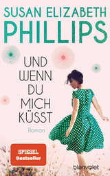 Und wenn du mich küsst - Susan Elizabeth Phillips