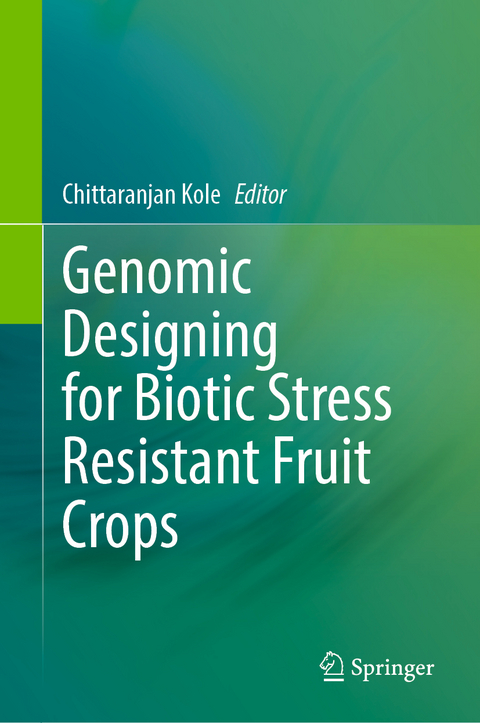 Genomic Designing for Biotic Stress Resistant Fruit Crops - 