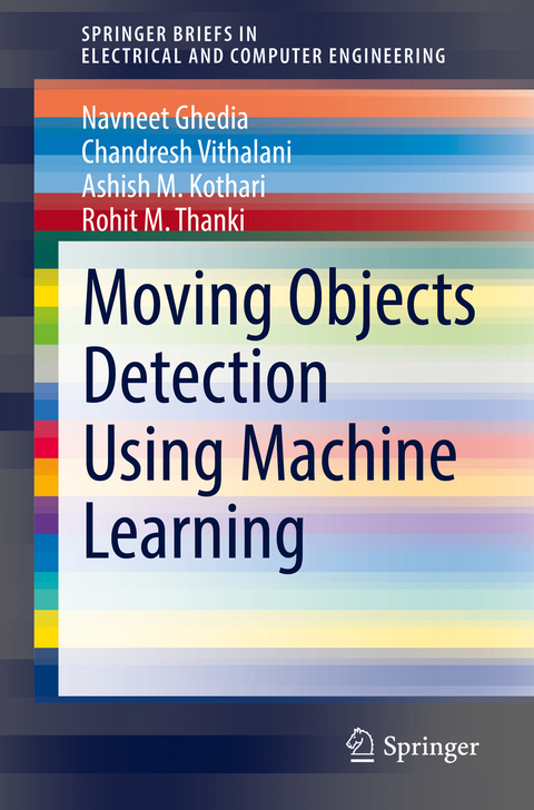 Moving Objects Detection Using Machine Learning - Navneet Ghedia, Chandresh Vithalani, Ashish M. Kothari, Rohit M. Thanki