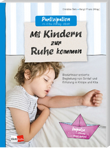 Partizipation im Kita-Alltag leben: Mit Kindern zur Ruhe kommen - Christine Betz