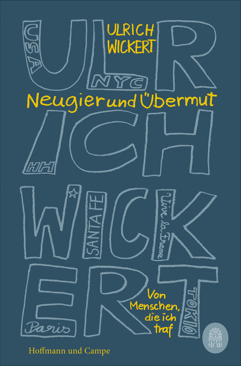 Neugier und Übermut - Ulrich Wickert