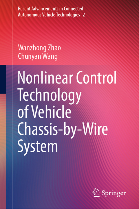 Nonlinear Control Technology of Vehicle Chassis-by-Wire System - Wanzhong Zhao, Chunyan Wang