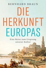 Die Herkunft Europas - Bernhard Braun