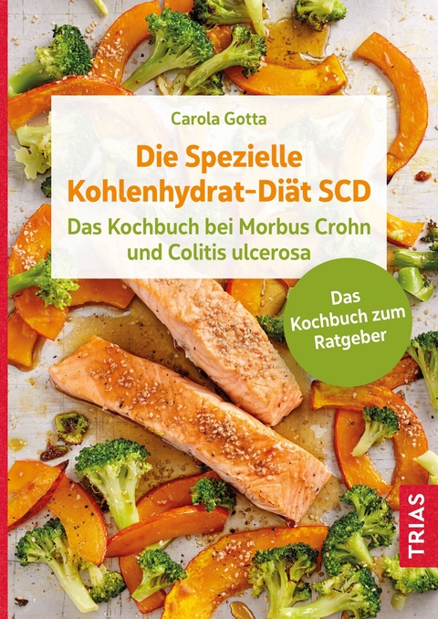 Die Spezielle Kohlenhydrat-Diät SCD - Carola Gotta