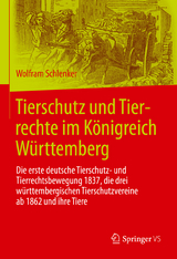 Tierschutz und Tierrechte im Königreich Württemberg - Wolfram Schlenker