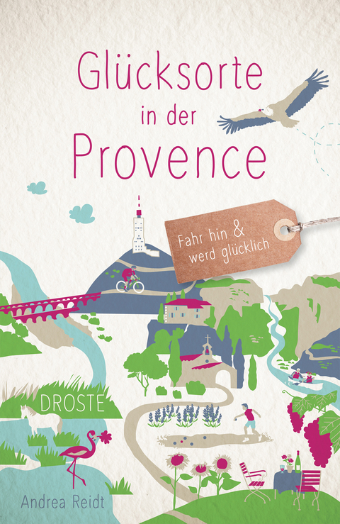 Glücksorte in der Provence - Andrea Reidt