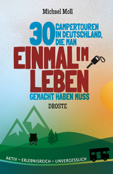 30 Campertouren in Deutschland, die man einmal im Leben gemacht haben muss - Michael Moll