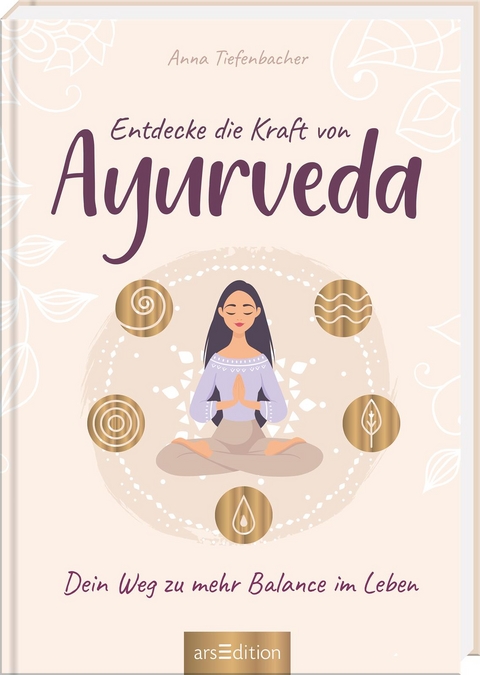 Entdecke die Kraft von Ayurveda - Anna Tiefenbacher