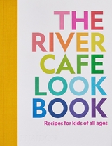 The River Cafe Look Book - Ruth Rogers, Sian Wyn Owen, Joseph Trivelli