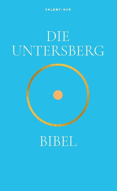 Die Untersbergbibel - Valentinus G.