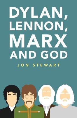 Dylan, Lennon, Marx and God - Jon Stewart