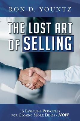 The Lost Art of Selling - Ron D Yountz