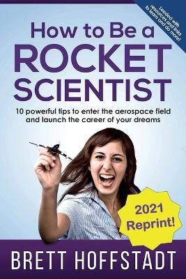 How To Be a Rocket Scientist - Brett Hoffstadt