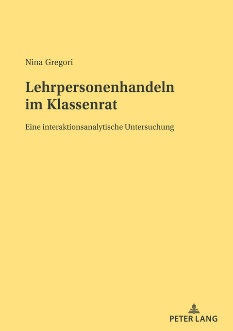 Lehrpersonenhandeln im Klassenrat - Nina Gregori