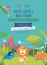 Kita-to-Go: Mit Leoli bei den Dinosauriern – Das Mitmachbuch – Spielen, Basteln, Bewegen, Lernen - Marie-Luisa Puttich