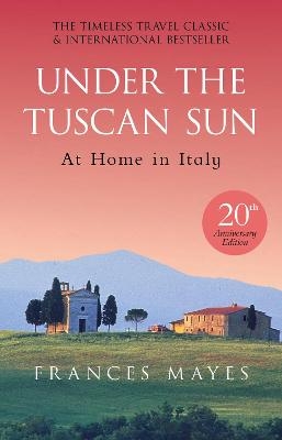 Under The Tuscan Sun - Frances Mayes