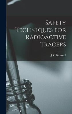 Safety Techniques for Radioactive Tracers - 