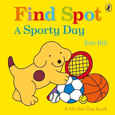 Find Spot: A Sporty Day - Eric Hill