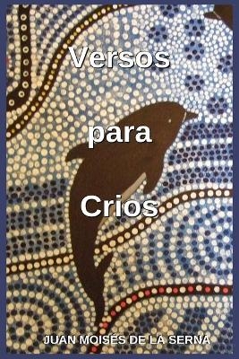 Versos Para Crios -  Juan Moisés De La Serna