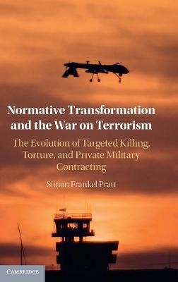 Normative Transformation and the War on Terrorism - Simon Frankel Pratt